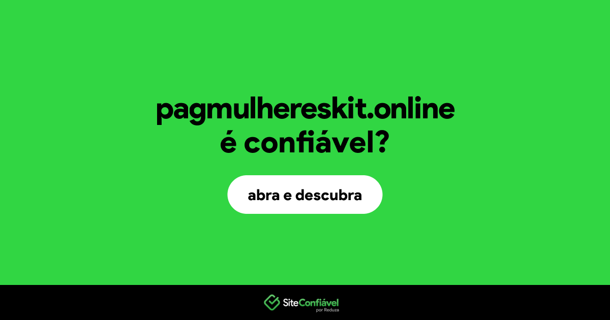 O site pagmulhereskit.online é confiável?