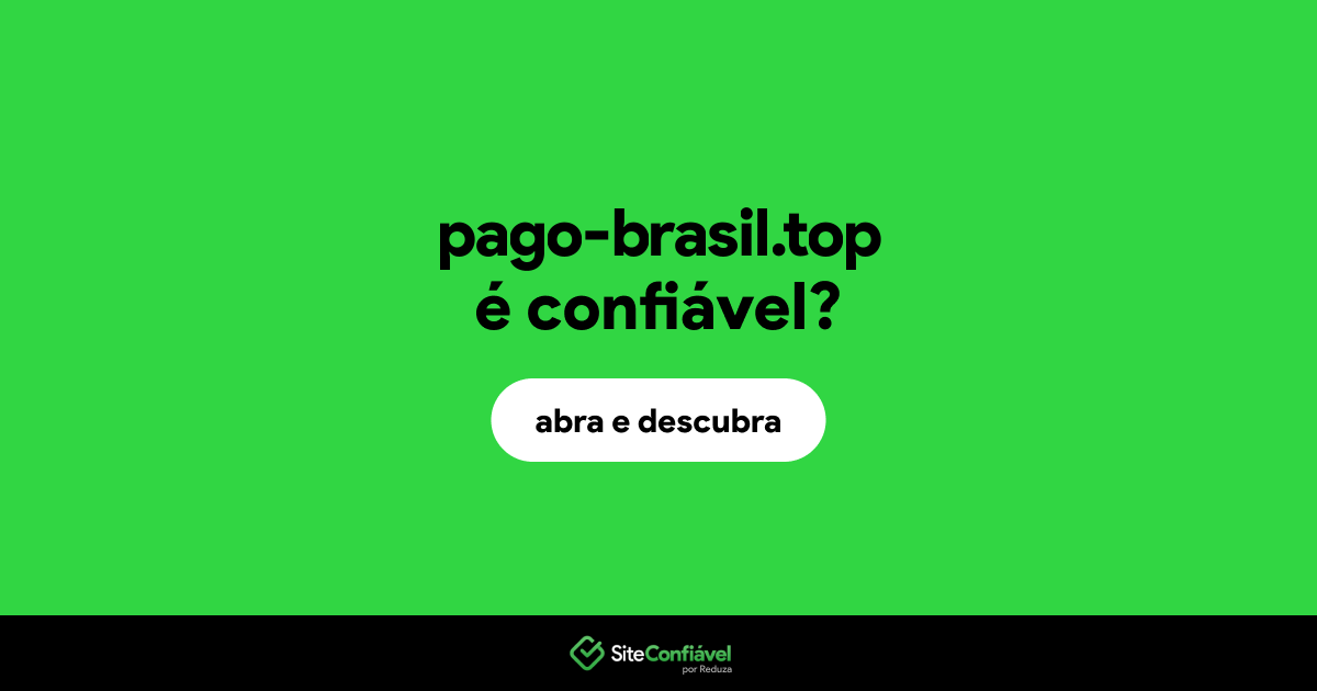 O site pago-brasil.top é confiável?
