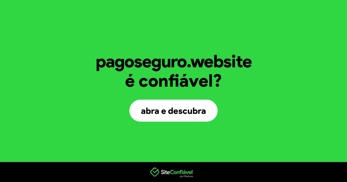O site pagoseguro.website é confiável?