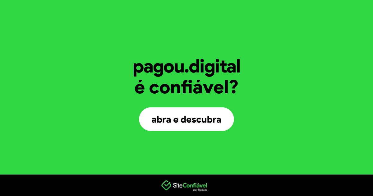 O site pagou.digital é confiável?