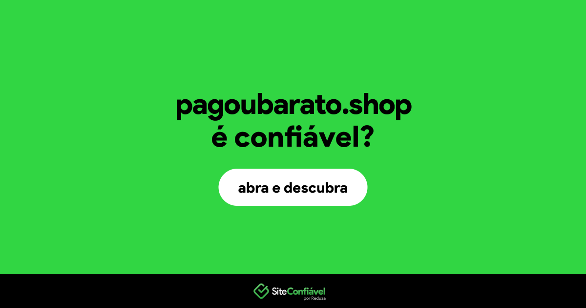 O site pagoubarato.shop é confiável?