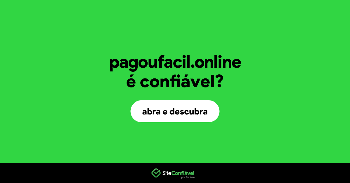 O site pagoufacil.online é confiável?