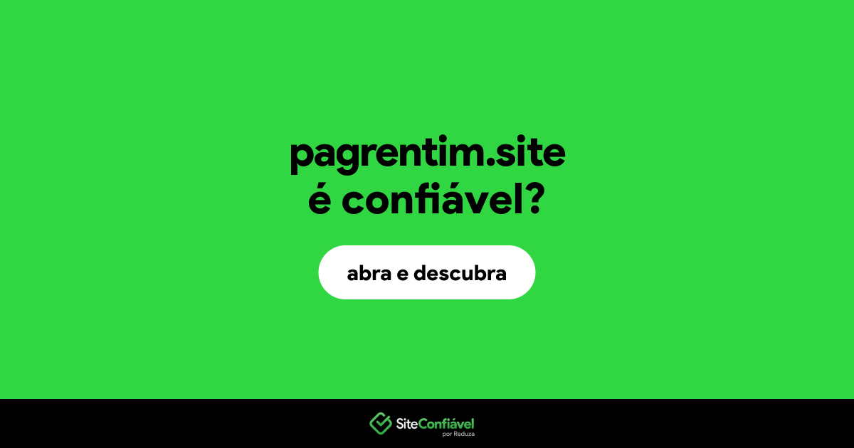 O site pagrentim.site é confiável?