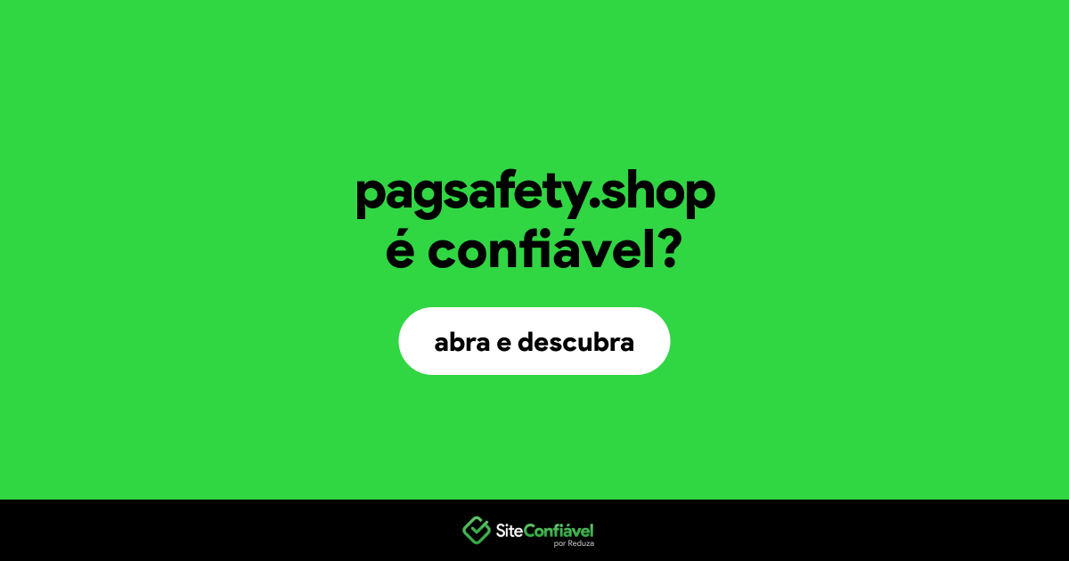 O site pagsafety.shop é confiável?