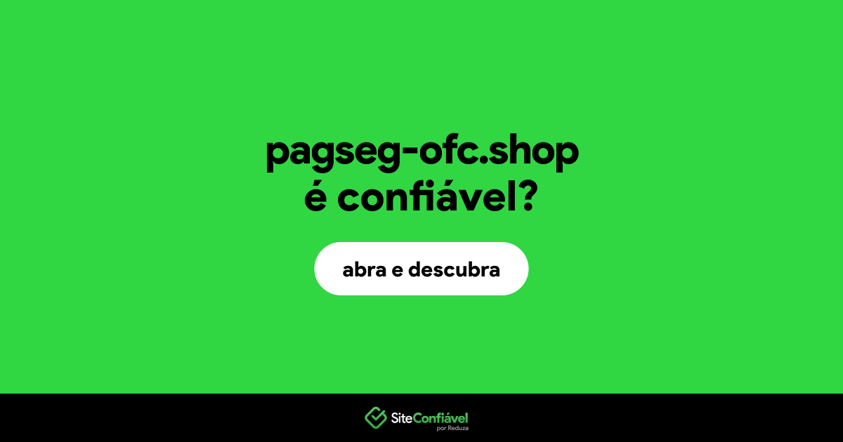 O site pagseg-ofc.shop é confiável?