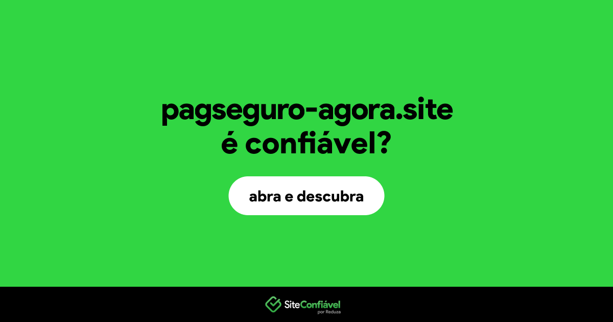 O site pagseguro-agora.site é confiável?