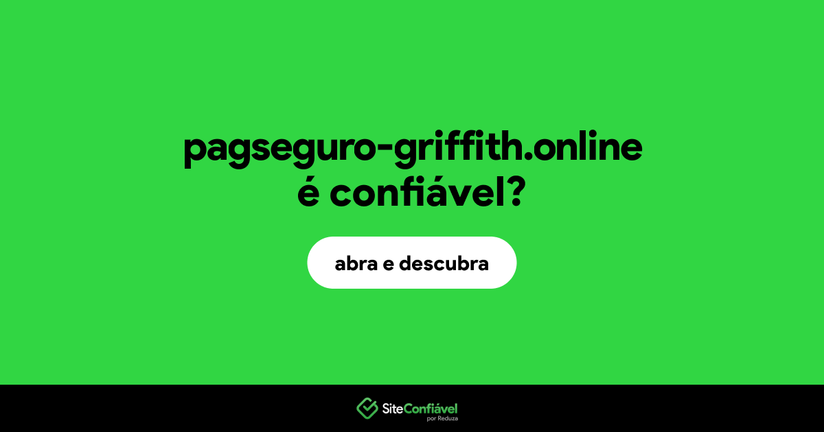 O site pagseguro-griffith.online é confiável?