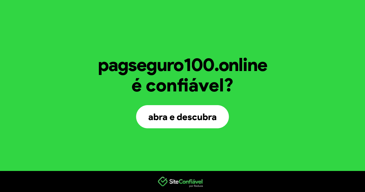 O site pagseguro100.online é confiável?