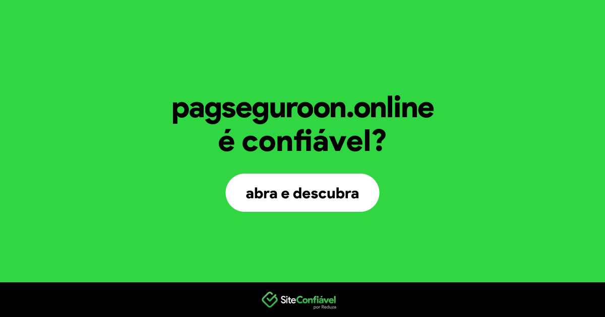 O site pagseguroon.online é confiável?