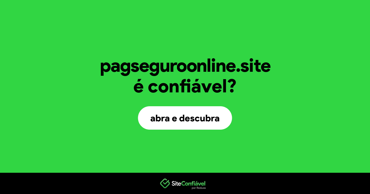 O site pagseguroonline.site é confiável?