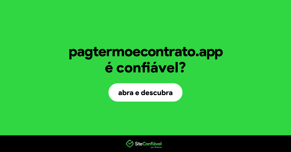 O site pagtermoecontrato.app é confiável?