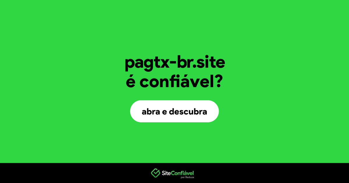 O site pagtx-br.site é confiável?
