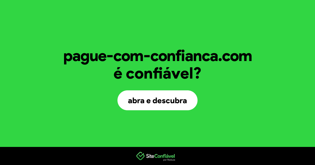 O site pague-com-confianca.com é confiável?