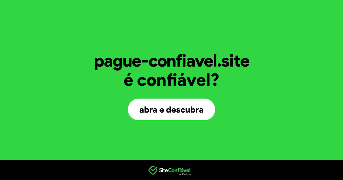 O site pague-confiavel.site é confiável?