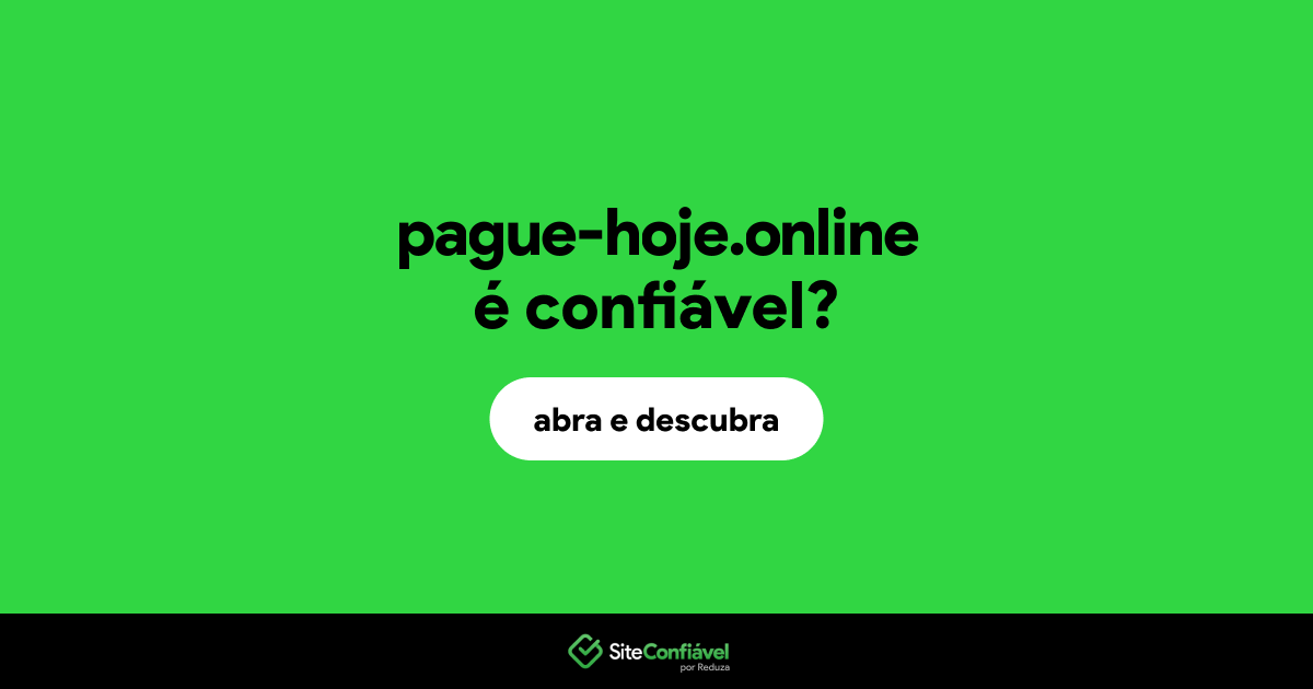 O site pague-hoje.online é confiável?