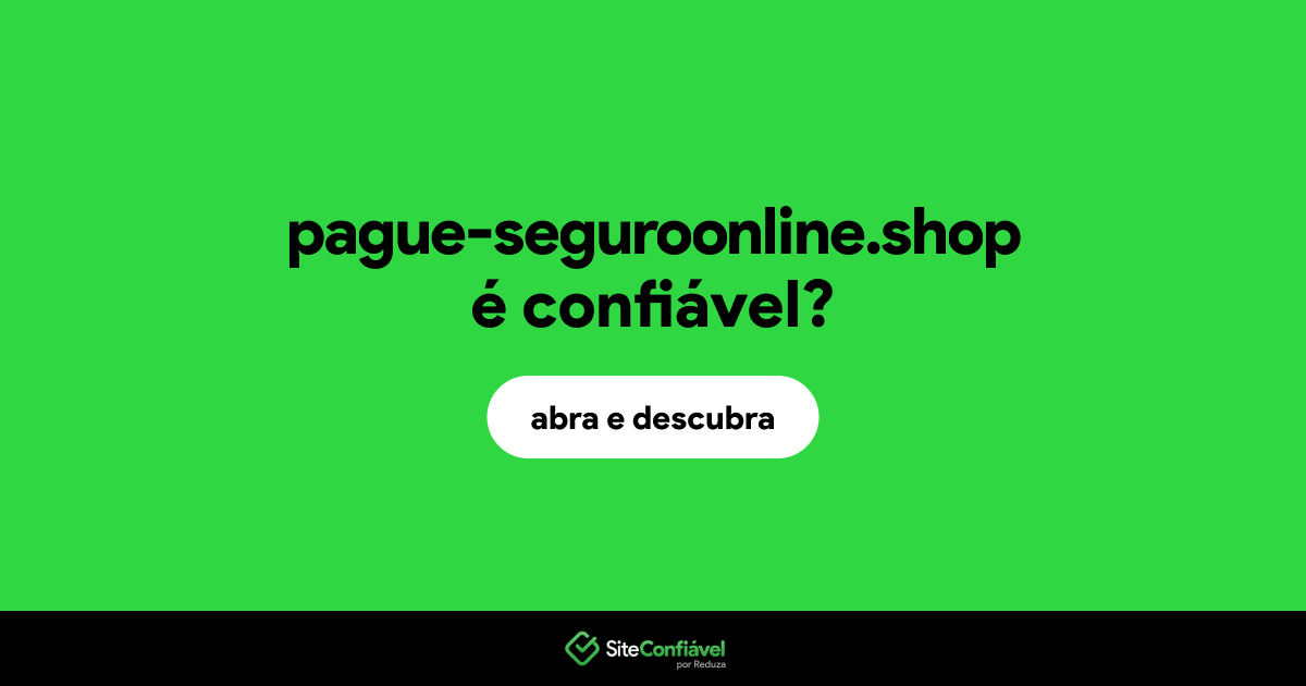O site pague-seguroonline.shop é confiável?