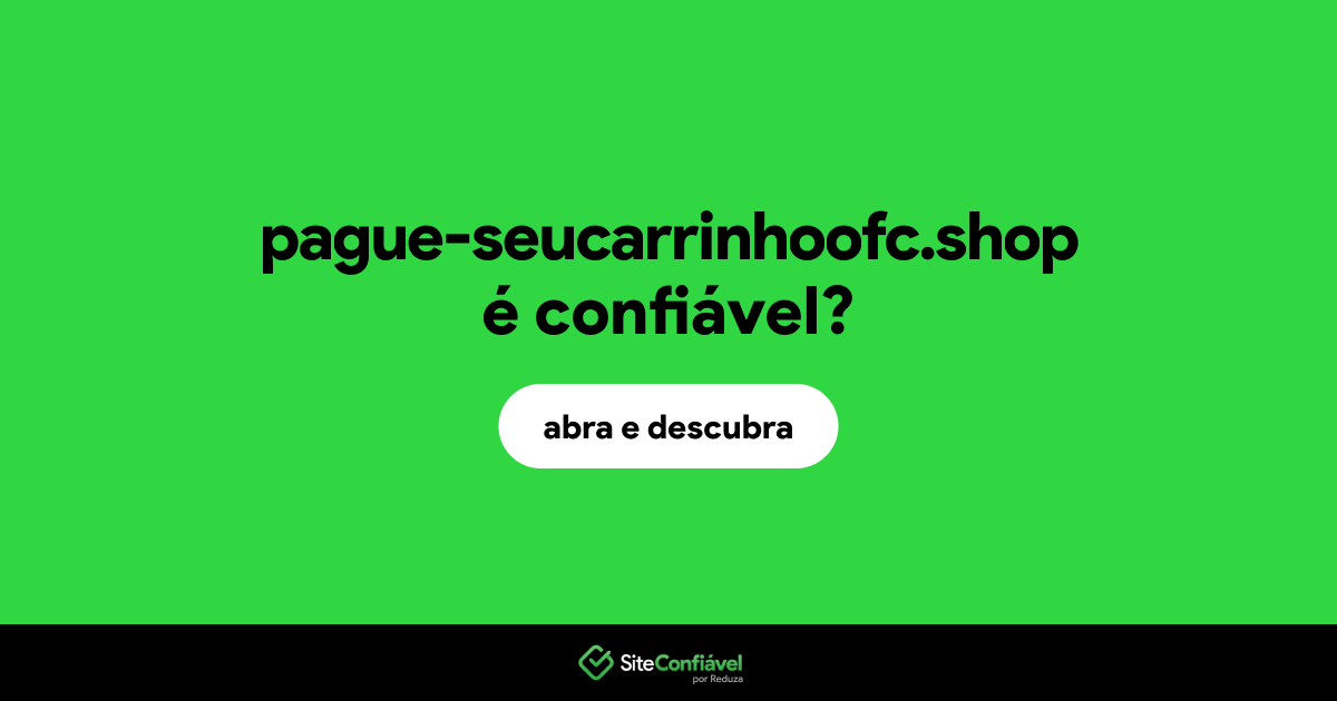 O site pague-seucarrinhoofc.shop é confiável?