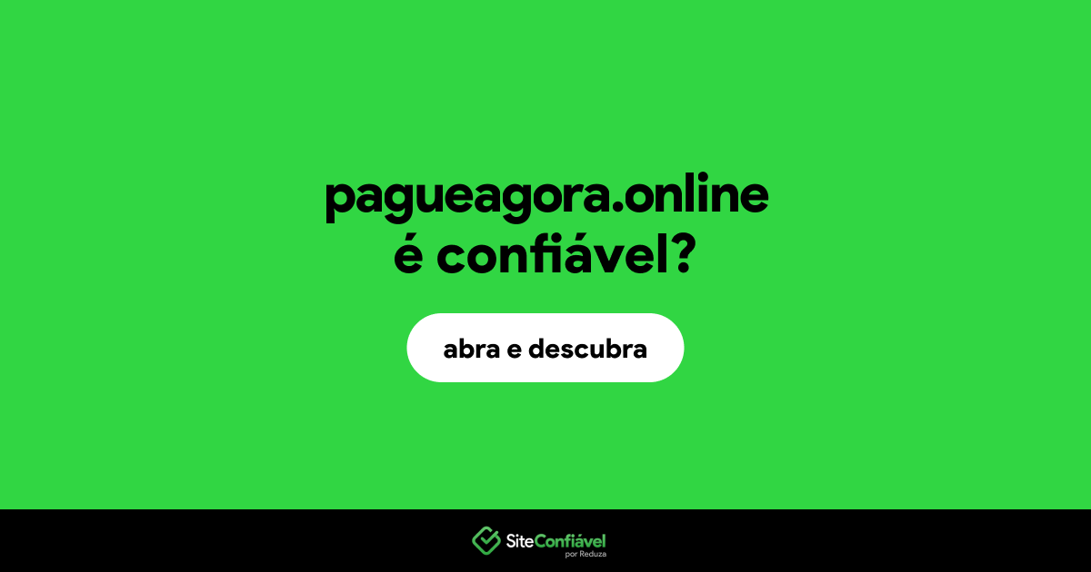 O site pagueagora.online é confiável?
