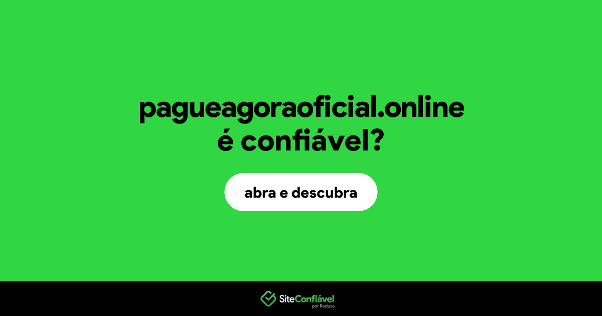 O site pagueagoraoficial.online é confiável?