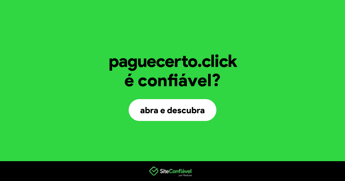 O site paguecerto.click é confiável?