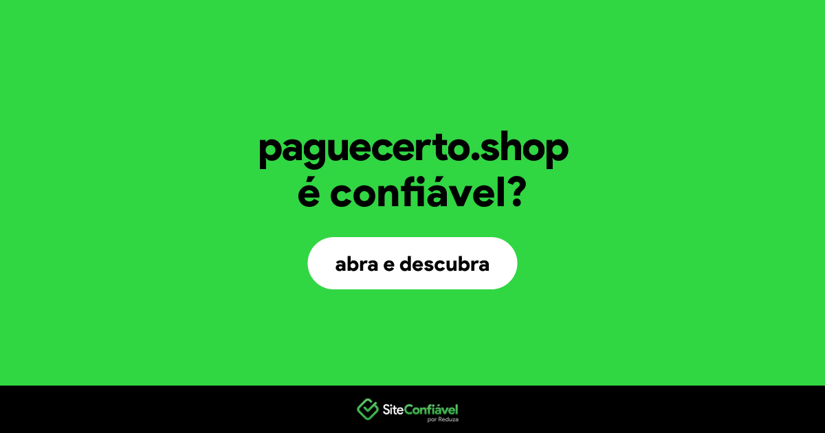O site paguecerto.shop é confiável?
