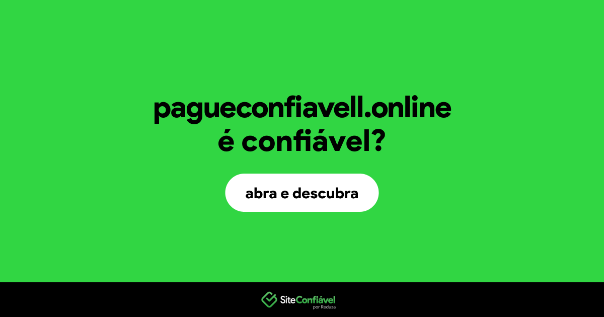 O site pagueconfiavell.online é confiável?