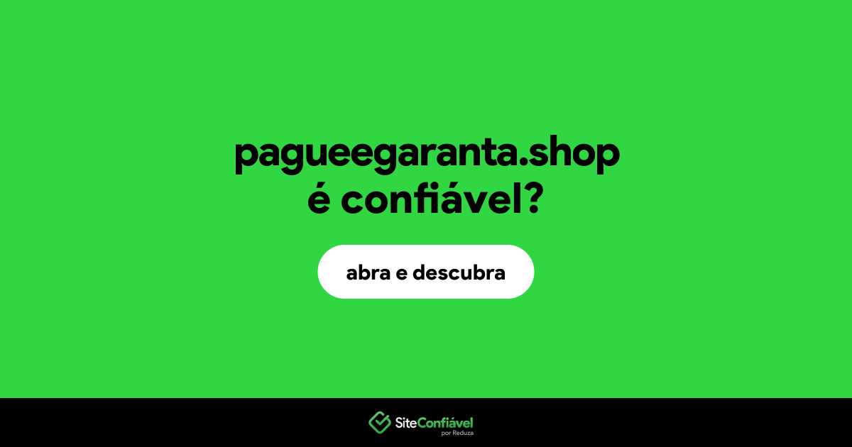 O site pagueegaranta.shop é confiável?
