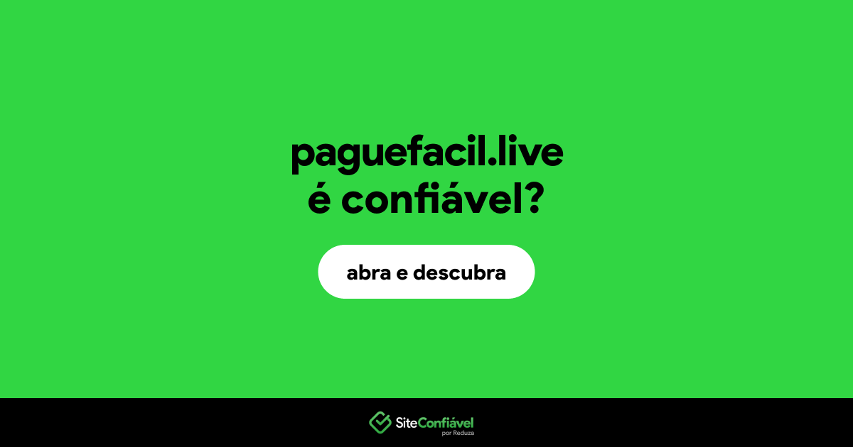 O site paguefacil.live é confiável?