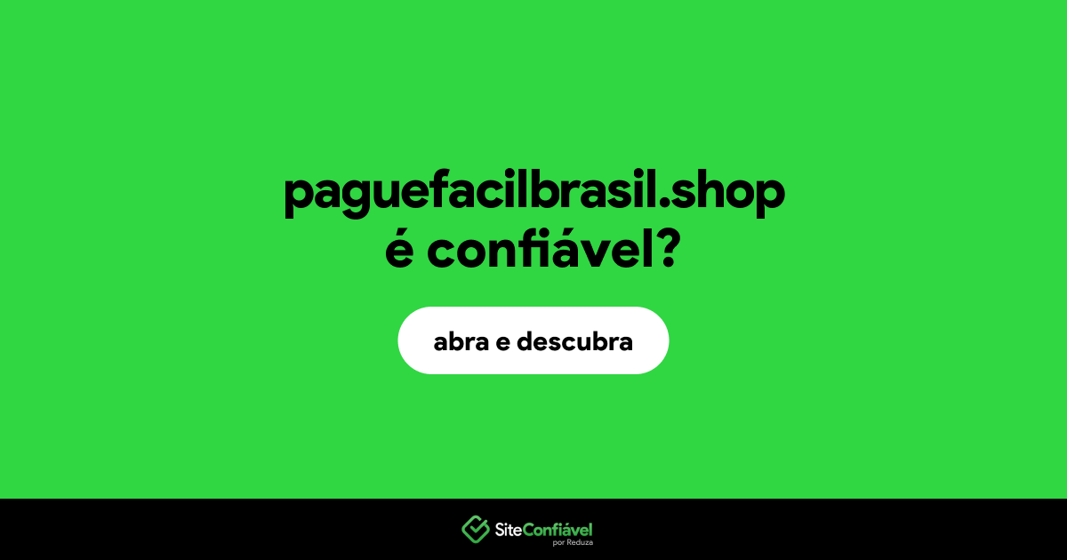 O site paguefacilbrasil.shop é confiável?