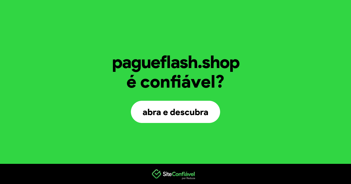 O site pagueflash.shop é confiável?