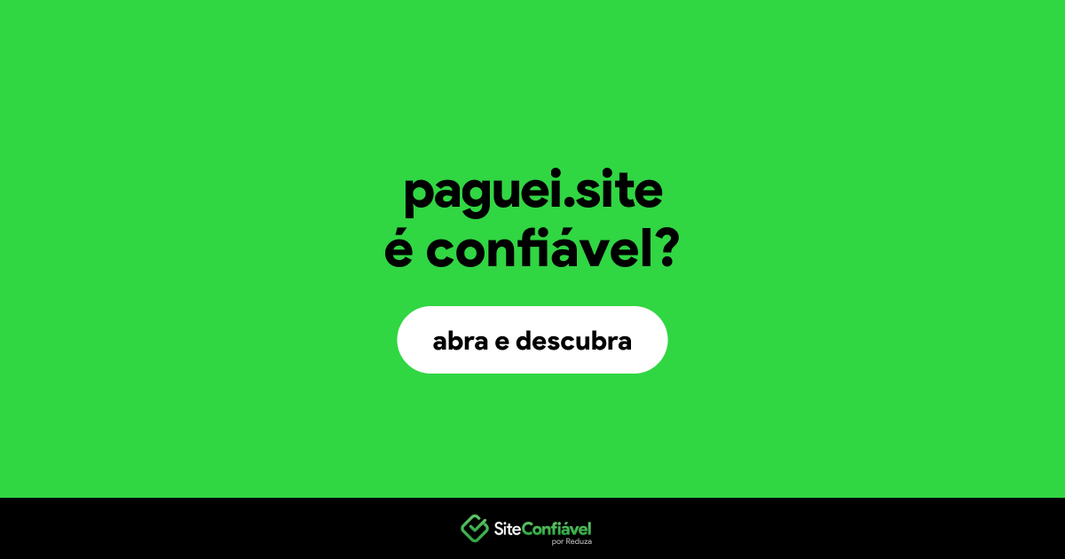 O site paguei.site é confiável?