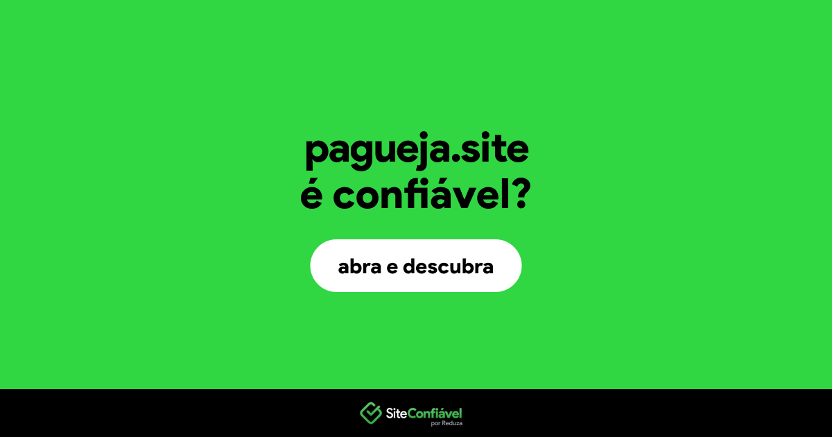 O site pagueja.site é confiável?