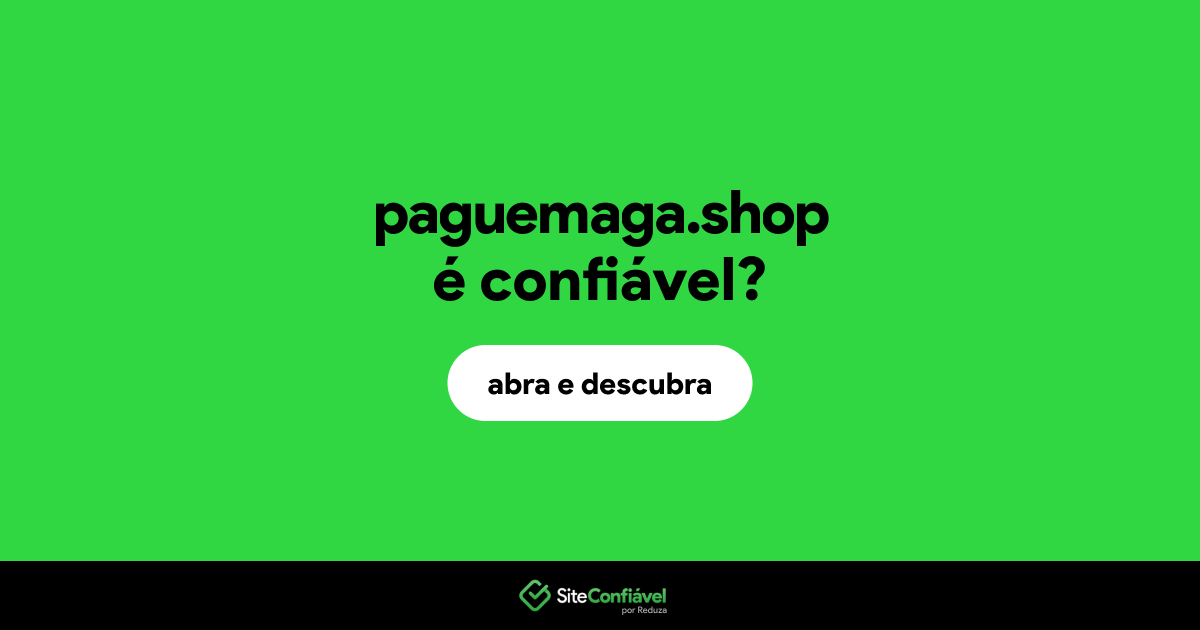 O site paguemaga.shop é confiável?