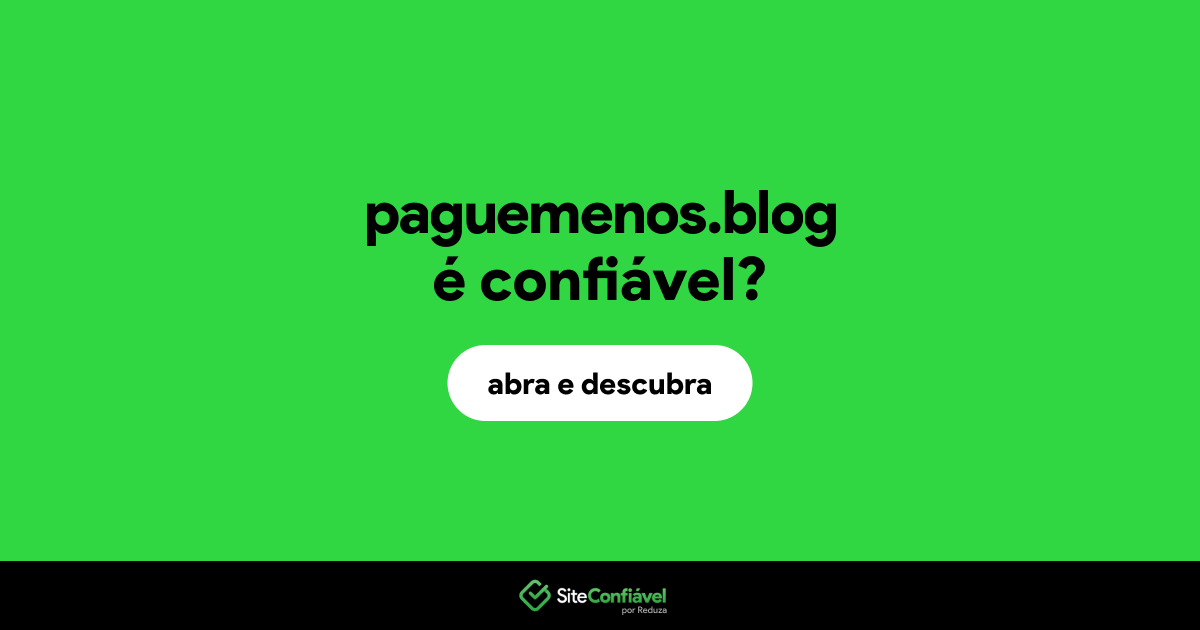 O site paguemenos.blog é confiável?