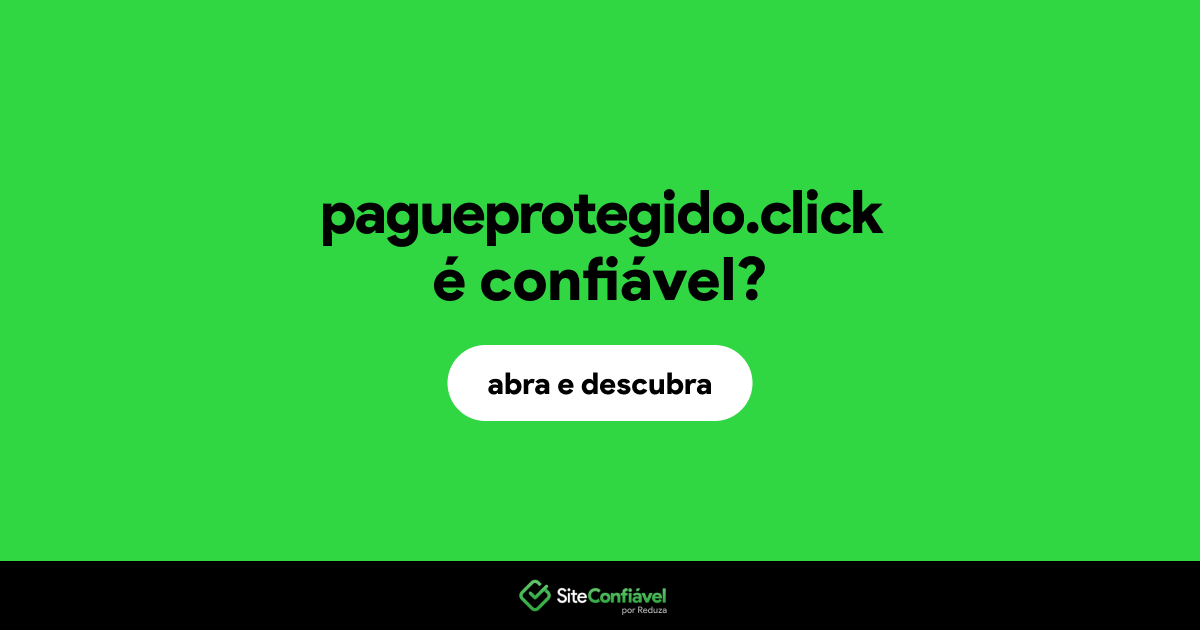 O site pagueprotegido.click é confiável?