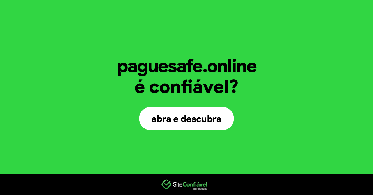 O site paguesafe.online é confiável?