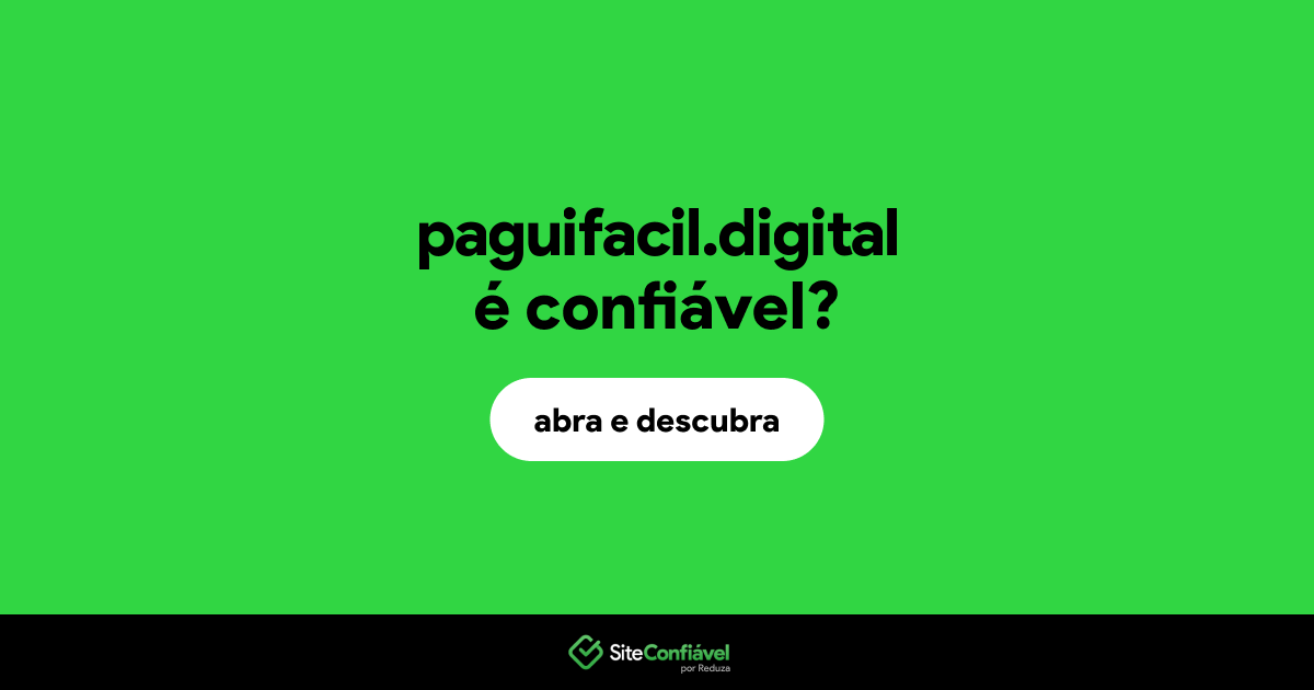 O site paguifacil.digital é confiável?
