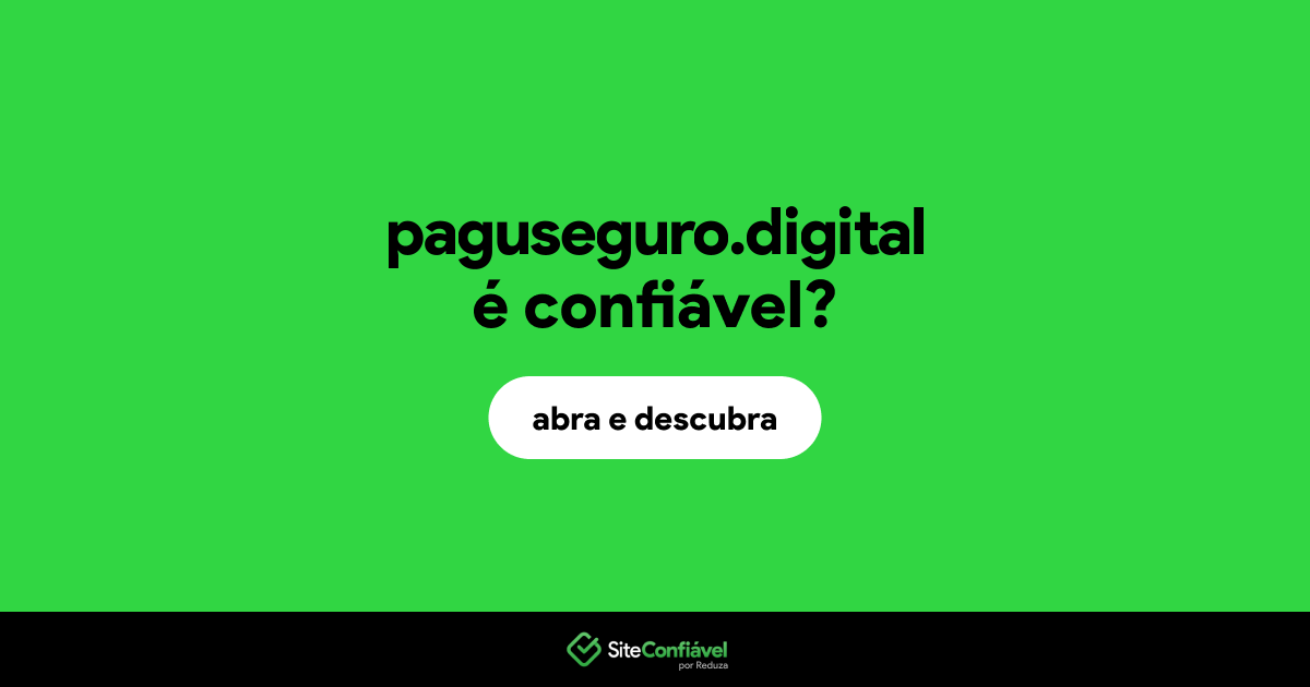 O site paguseguro.digital é confiável?