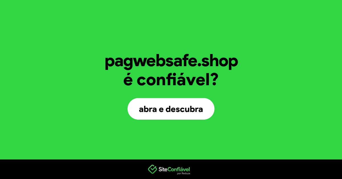 O site pagwebsafe.shop é confiável?