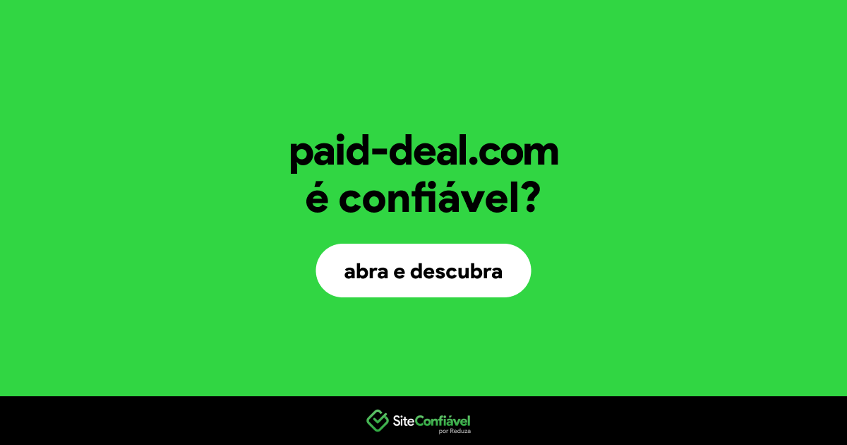 O site paid-deal.com é confiável?