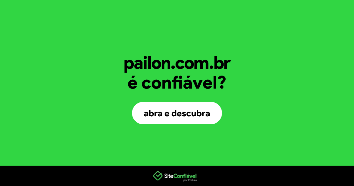 O site pailon.com.br é confiável?