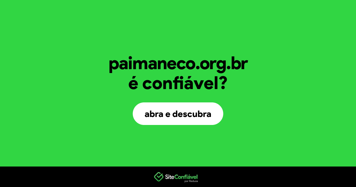 O site paimaneco.org.br é confiável?