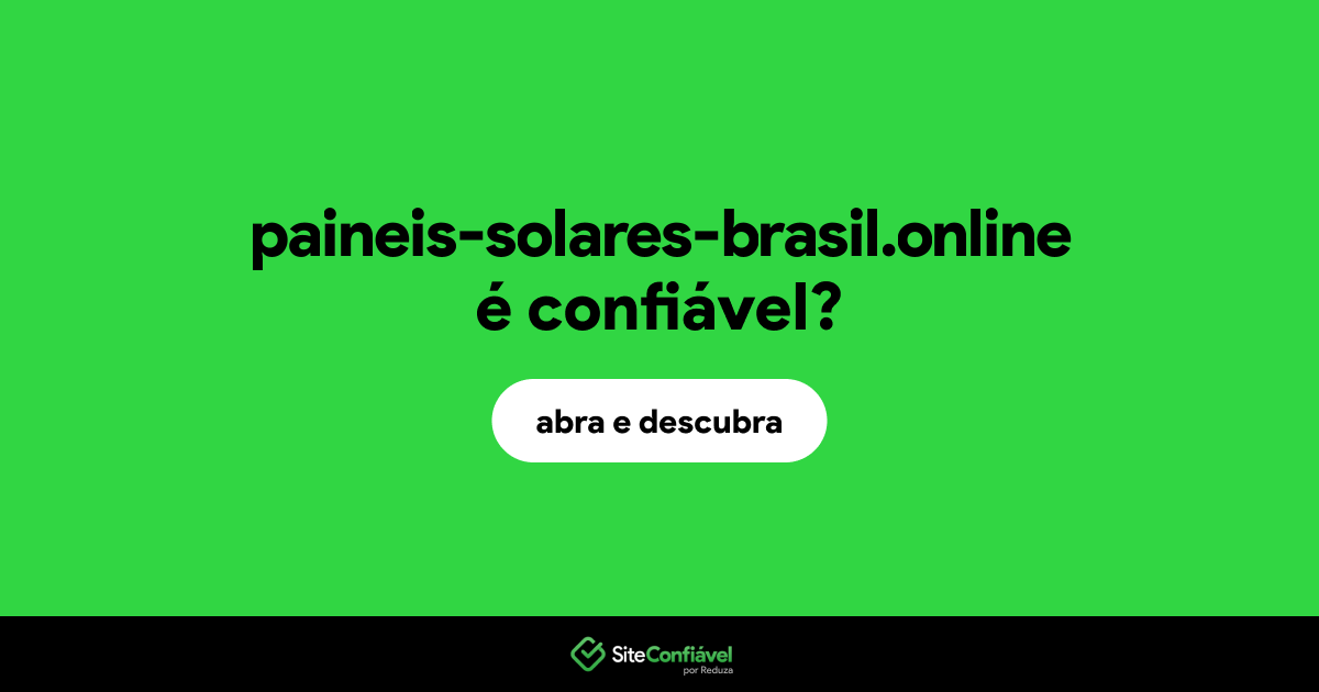 O site paineis-solares-brasil.online é confiável?