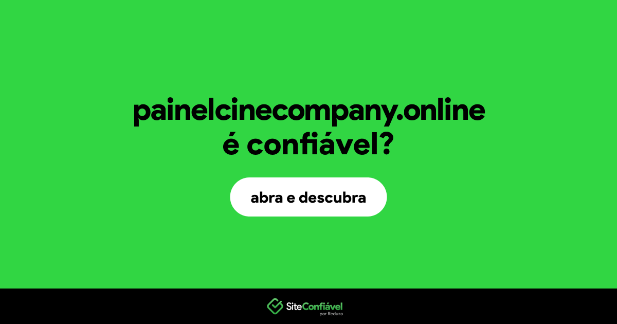 O site painelcinecompany.online é confiável?