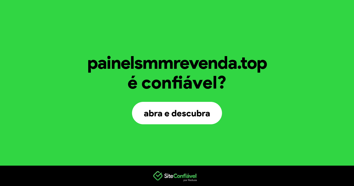 O site painelsmmrevenda.top é confiável?