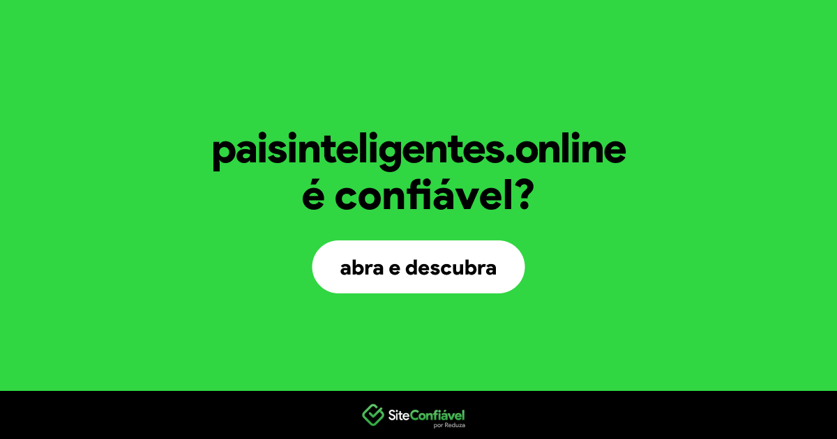 O site paisinteligentes.online é confiável?