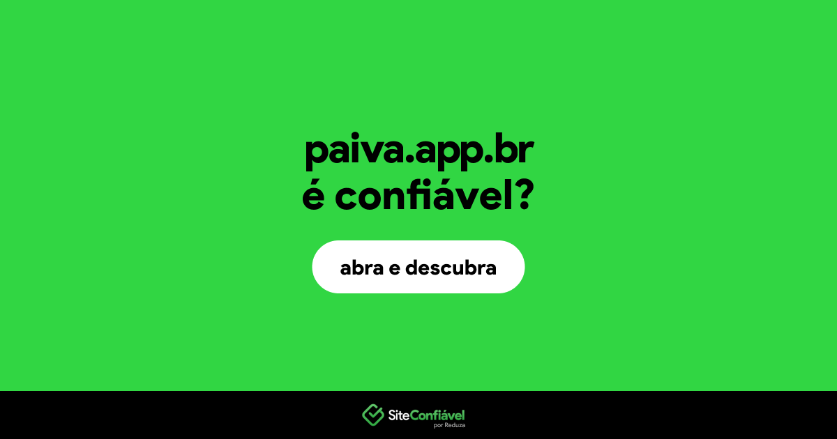 O site paiva.app.br é confiável?