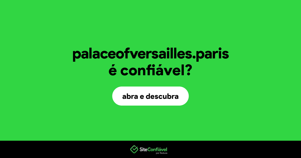 O site palaceofversailles.paris é confiável?