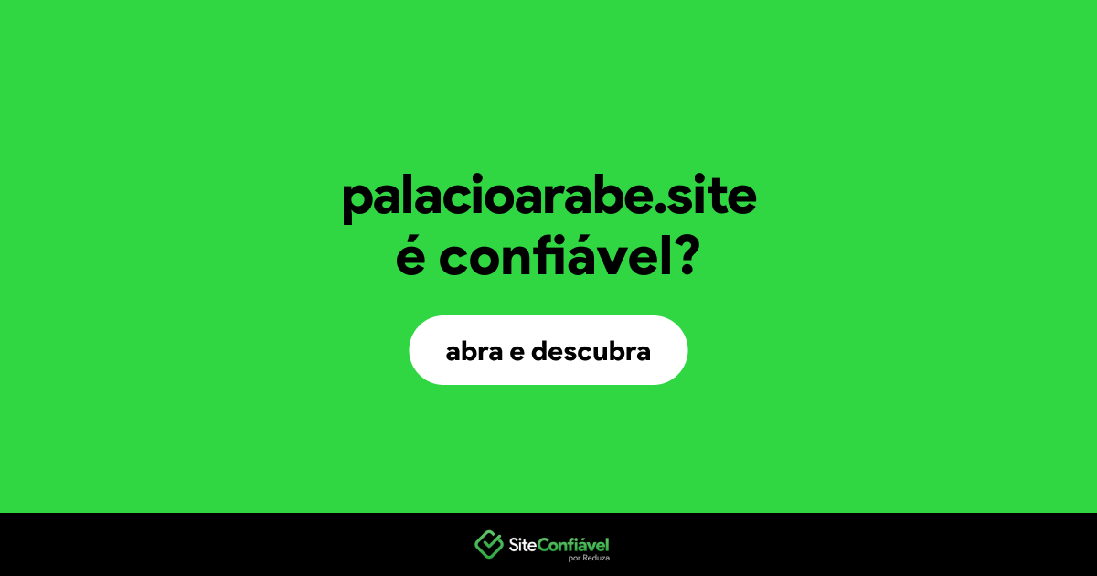 O site palacioarabe.site é confiável?