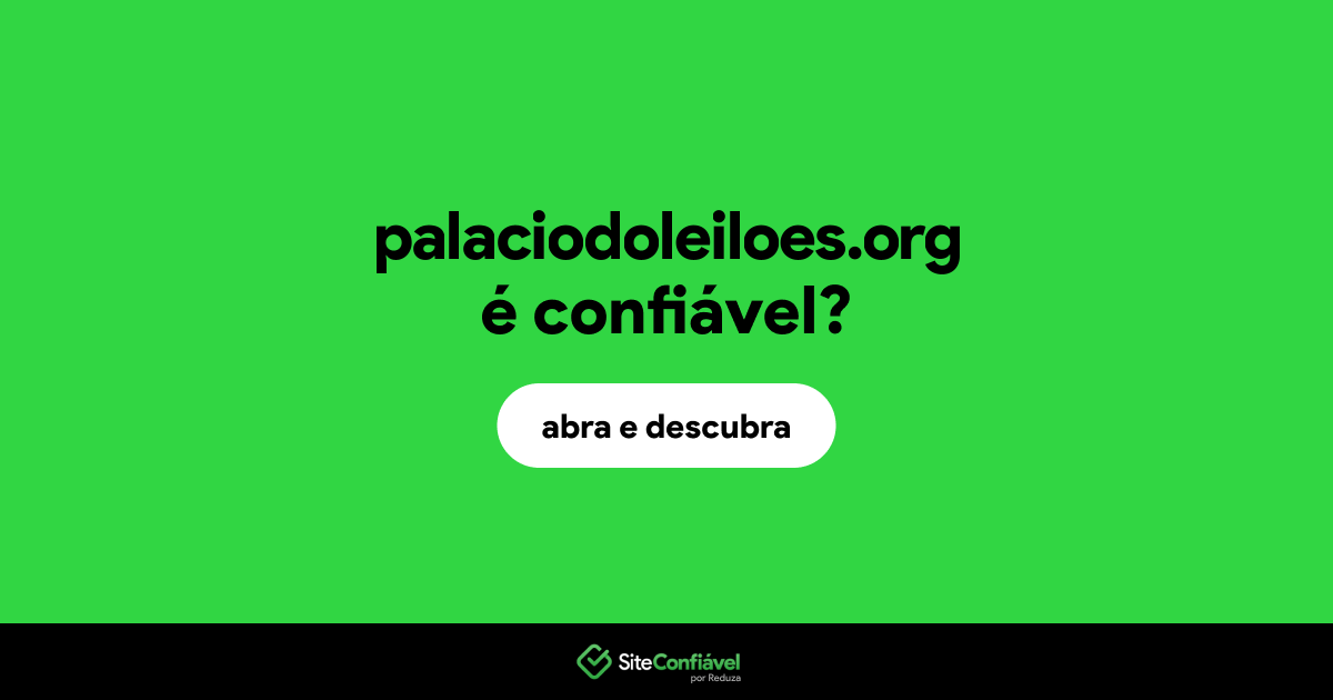 O site palaciodoleiloes.org é confiável?